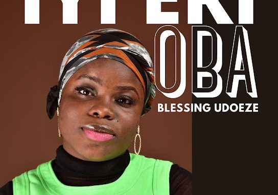 Blessing Udoeze – Iyi Eri Oba