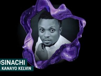 OSINACHI – BRO KANAYO KELVIN