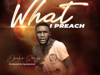 Ebuka Songs – What I Preach