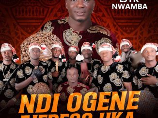 Ejyk Nwamba – Ndi Ogene Ejebego Uka