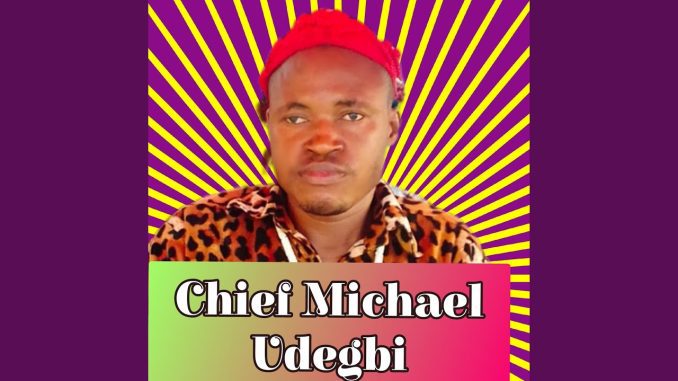 Chief Michael Udegbi – Uwa Na Mmadu