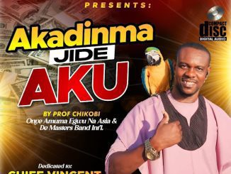 Prof Chikobi – Akadimma Jide Aku