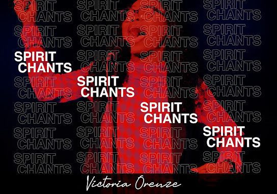 VICTORIA ORENZE – Spirit Chant