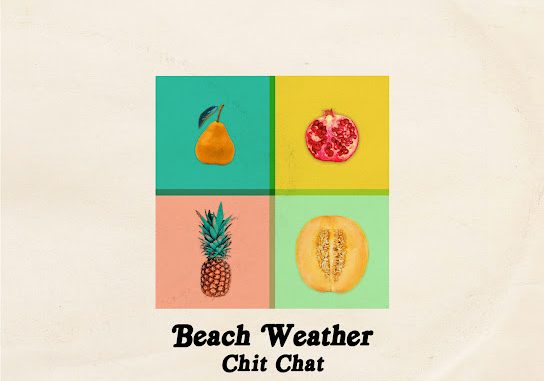 Beach Weather – Chit Chat