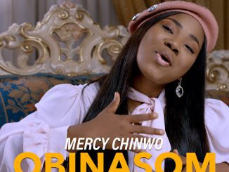 Mercy Chinwo – Obinasom