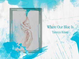 Tatsuya Kitani – Where Our Blue Is