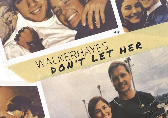 Walker Hayes – Don't Let Her