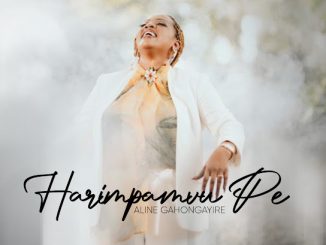 Aline Gahongayire – Harimpamvu Pe