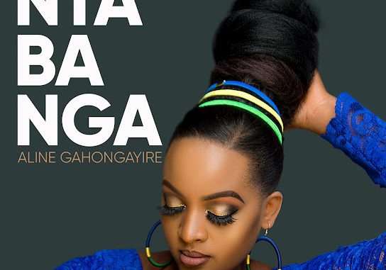 Aline Gahongayire – Ntabanga