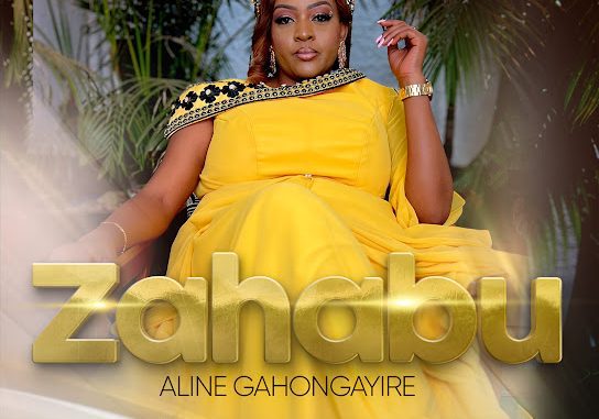 Aline Gahongayire – Zahabu