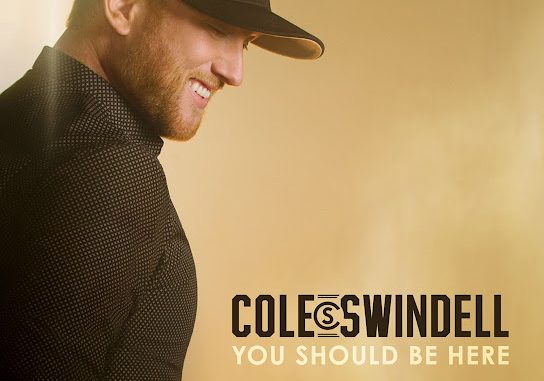 Cole Swindell – You Should Be Here