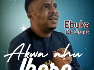 Ebuka De Great – Akwa ahu ibere