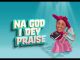 Chioma Jesus - Na God I Dey Praise