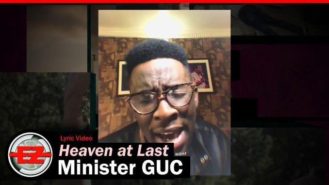 Minister GUC – Heaven At Last