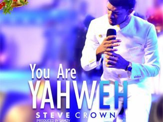 Steve Crown – You Are Yahweh