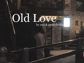 Yuji – Old Love ft. putri dahlia