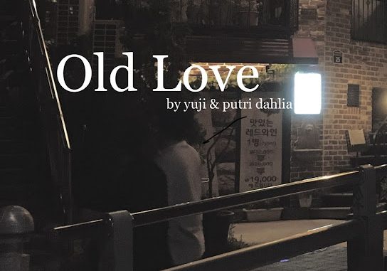 Yuji – Old Love ft. putri dahlia