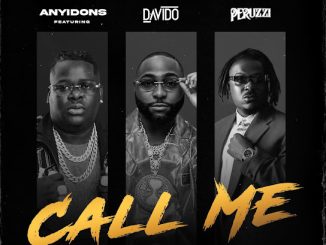 Anyidons - Call Me ft. Peruzzi & Davido