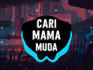 CARI MAMA MUDA – Dj VIRAL (Remix)