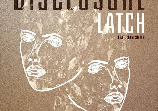 Disclosure - Latch ft. Sam Smith