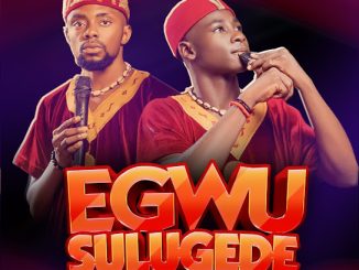 Igwe Credo ft. Ojazzy – Egwu Sulugede