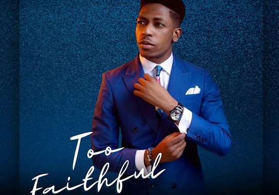 Moses Bliss – Too Faithful