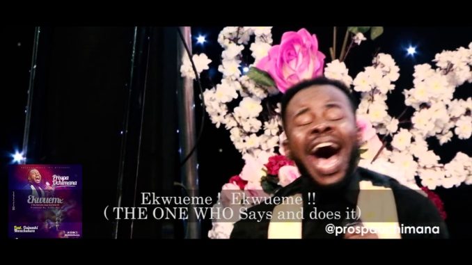 Prospa Ochimana - Ekwueme ft. Osinachi Nwachukwu