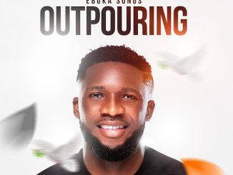 Ebuka Songs – Outpouring