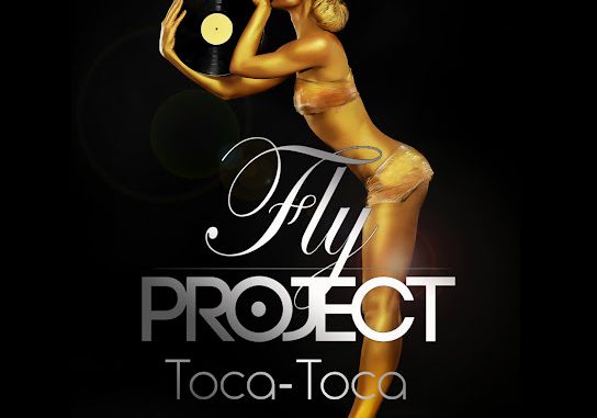 Fly Project - Toca Toca (Extended Version)