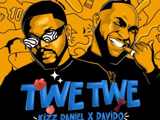 Kizz Daniel - Twe Twe Ft. Davido