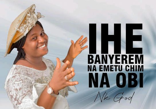 NK GOD – IHE BANYERE M