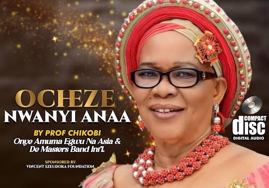 Prof Chikobi - Ocheze Nwanyi Anaa (Lolo Igwe)